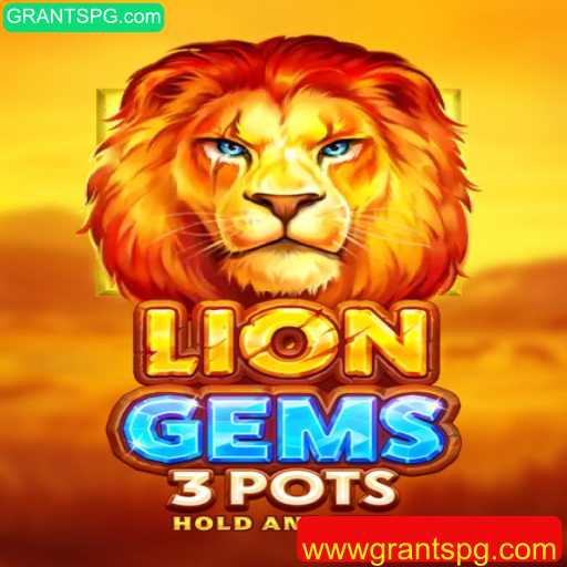 Descubra o Fascinante Jogo LionGems3pots com GRANTSPG.com